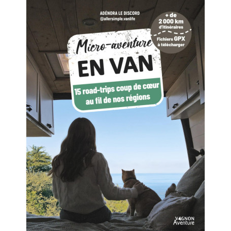 Micro-aventure en van : 15 roadtrips à travers la France