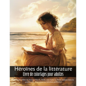 Cahier de Coloriages Héroïnes de la Littérature pour Adultes