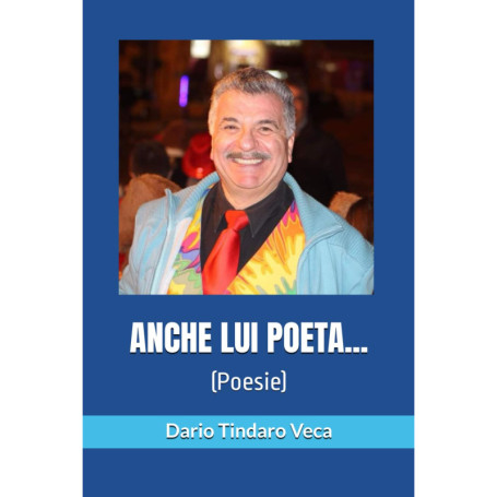 Poésie Émotive : Anche Lui Poeta de Dario Veca