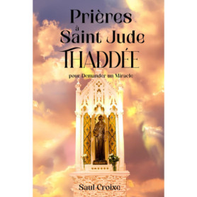 Prières puissantes à Saint Jude Thaddée pour obtenir un miracle