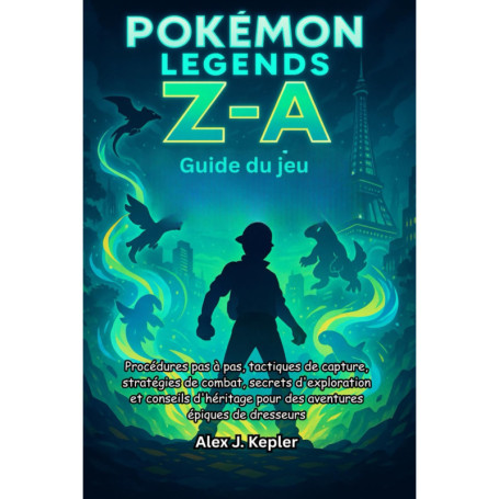Guide Ultime Pokémon Legends : Stratégies et Secrets pour Dresseurs