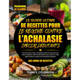 Guide Pratique de Recettes pour Débutants : Régime contre l'Achalasie