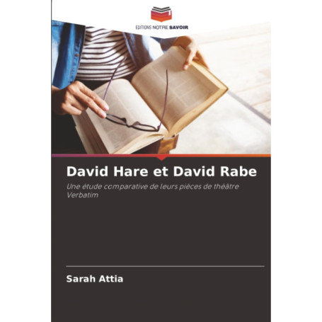 Étude comparative des pièces de théâtre de David Hare et David Rabe