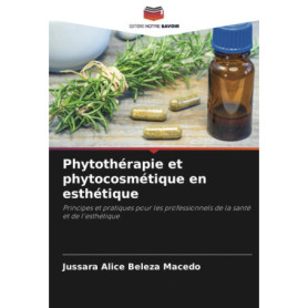 Phytothérapie et Phytocosmétique : Guide Pratique pour Esthéticiens