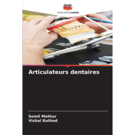 Articulateurs Dentaires - Guide Pratique pour Professionnels