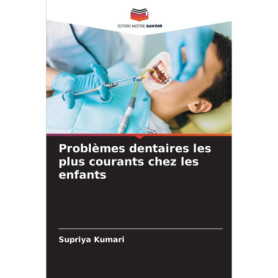 Guide des problèmes dentaires courants chez les enfants