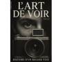 L'Art de Voir : Histoire de la Photographie et de son Évolution