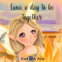 Luna, un jour pour être ensemble - Livre illustré sur l'acceptation