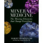 Mineral Medicine : Les Éléments Essentiels pour Votre Santé