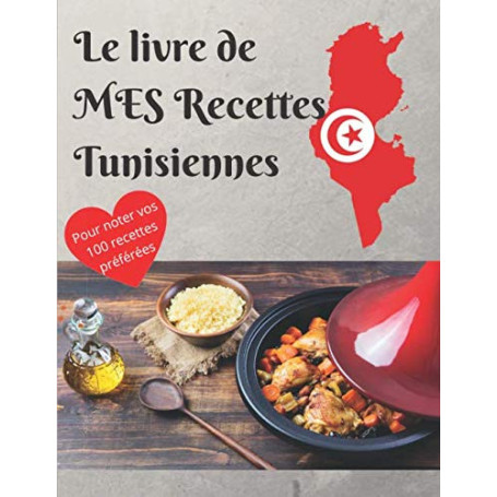 Carnet de Recettes Tunisiennes à Remplir - 100 Recettes à Conserver