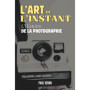 L'Art de l'instant : Voyage à travers l'histoire de la photographie