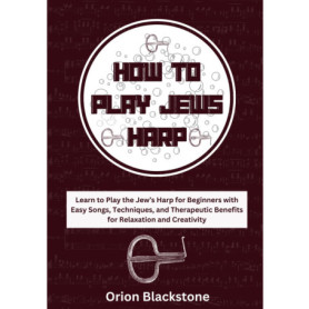 Guide Pratique pour Apprendre le Jew's Harp : Techniques et Chansons Faciles