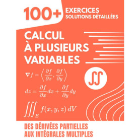 Exercices de Calcul à Plusieurs Variables : 100+ Problèmes Résolus