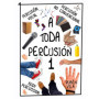 A Toda Percusión 1 : Guide Pratique de Percussion Corporelle et Vocales