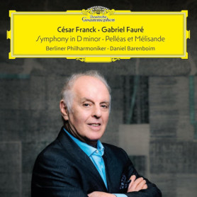 Franck et Fauré : Symphonie en Ré Mineur et Pelléas et Mélisande