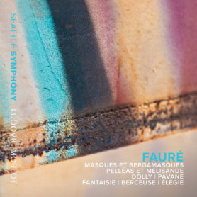 Pelleas et Melisande - Œuvres de Gabriel Fauré par Seattle Symphony