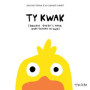 Journal Intime Humoristique du Canard Créatif - TY KWAK par Tycieso