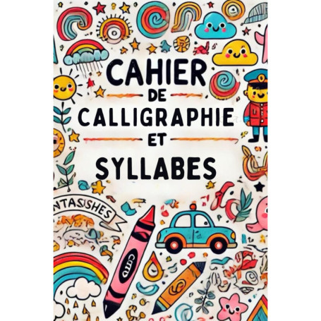 Cahier de Calligraphie et Syllabes pour Enfants de 3 à 7 Ans
