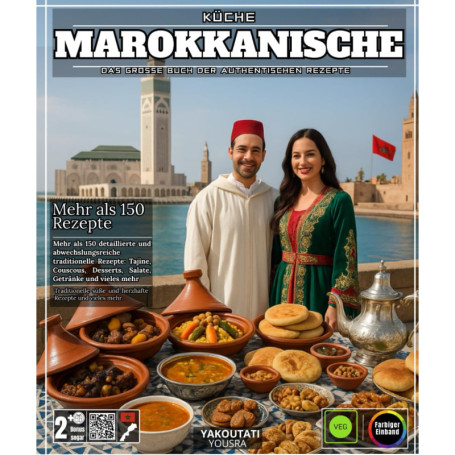 Le Grand Livre de la Cuisine Marocaine : 150 Recettes Authentiques