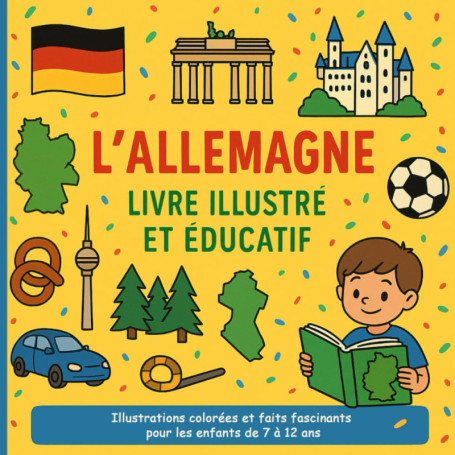 L'Allemagne : Livre illustré éducatif pour enfants de 7 à 12 ans