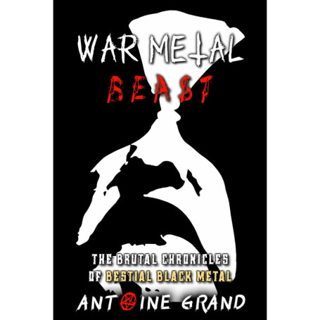 War Metal Beast : Chroniques Brutales du Black Metal Bestial