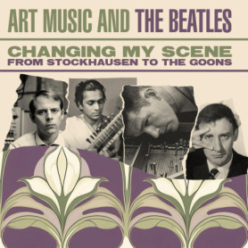 Art Music and The Beatles : De Stockhausen aux Goons - Coffret 3 Disques