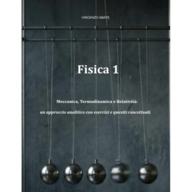 Physique 1 : Mécanique, Thermodynamique et Relativité - Approche Analytique avec Exercices