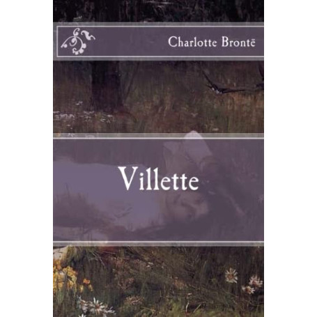 Villette - Roman de Charlotte Brontë sur l'aventure et l'amour