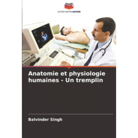 Anatomie et Physiologie Humaines : Guide Pratique et Accessible
