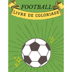 Livre de Coloriage Football pour Enfants - Amusement et Détente