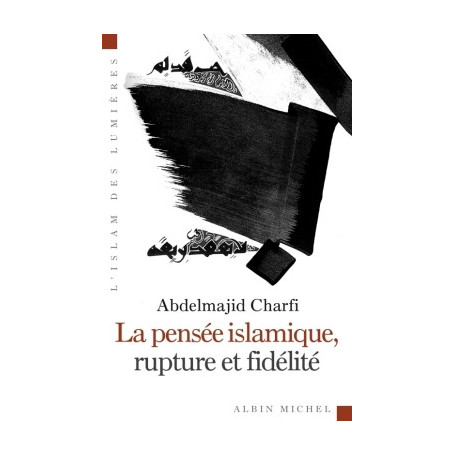 La Pensée islamique, rupture et fidélité