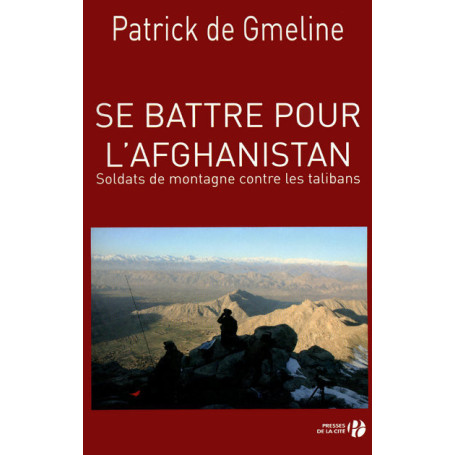 Se battre pour l'Afghanistan - Soldats de montagne contre les talibans