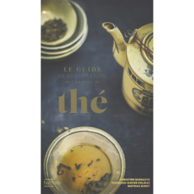 Le guide de dégustation de l'amateur de thé