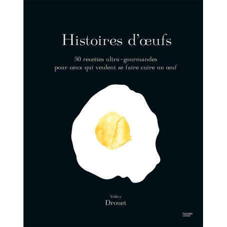 Histoires d'Oeufs par Valéry Drouet
