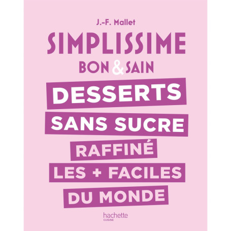 Simplissime : Desserts sans sucre raffiné les + faciles du monde