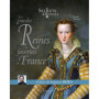 Secrets d'histoire Les grandes Reines et favorites de France