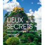 Lieux secrets - Merveilles insolites de l'humanité