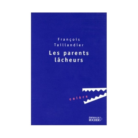 Les parents lâcheurs