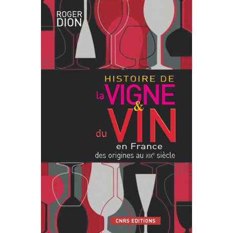 Histoire de la vigne et du vin en France. Des origines au XIXè siècle