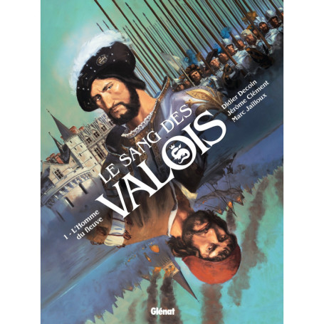 Le Sang des Valois - Tome 01