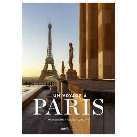 Un voyage à Paris - Monuments, musées, jardins