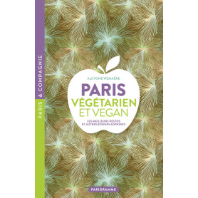 Paris Végétarien et Vegan - Les meilleurs restos et autres bonnes adresses