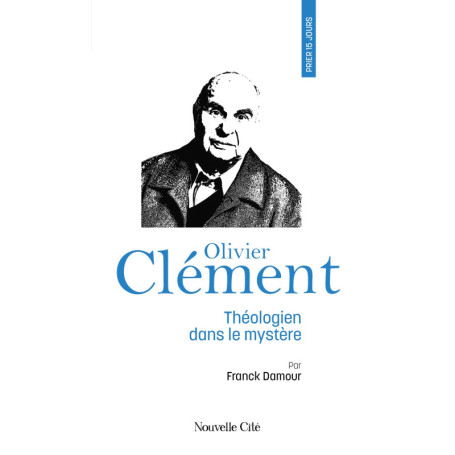 Prier 15 jours avec Olivier Clément