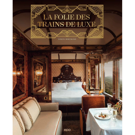 La folie des Trains de luxe