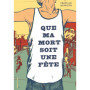 Que ma mort soit une fête