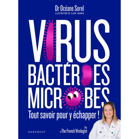 Virus, bactéries, microbes : tout savoir pour y échapper
