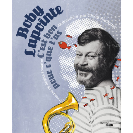 C'est bon pour c'que t'as - Le meilleur de Boby Lapointe