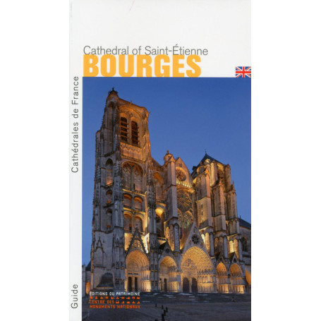 La Cathédrale Saint-Étienne de Bourges - Guide