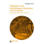 Dialogues avec Jean-Jacques Rousseau sur la nature