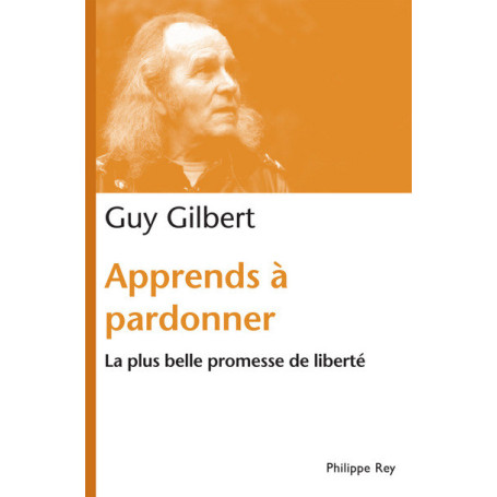 Apprends à pardonner. La plus belle promesse de liberté